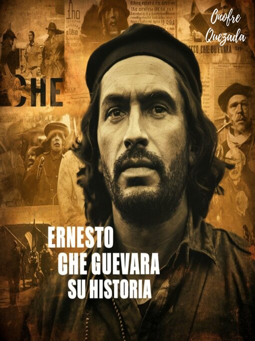 Title details for Ernesto Che Guevara Su Historia by Onofre  Quezada - Available